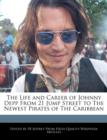 Image for The Life and Career of Johnny Depp from 21 Jump Street to the Newest Pirates of the Caribbean