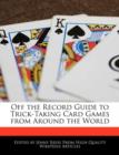 Image for Off the Record Guide to Trick-Taking Card Games from Around the World