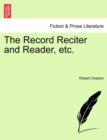 Image for The Record Reciter and Reader, Etc.