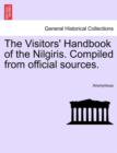 Image for The Visitors&#39; Handbook of the Nilgiris. Compiled from official sources.