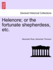 Image for Helenore; Or the Fortunate Shepherdess, Etc.