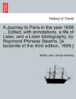Image for A Journey to Paris in the Year 1698 ... Edited, with Annotations, a Life of Lister, and a Lister Bibliography, by Raymond Phineas Stearns. [A Facsimile of the Third Edition, 1699.]