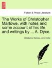 Image for The Works of Christopher Marlowe, with Notes and Some Account of His Life and Writings by ... A. Dyce.