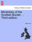 Image for Minstrelsy of the Scottish Border ... Third Edition.