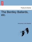 Image for The Bentley Ballards, Etc.
