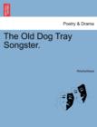 Image for The Old Dog Tray Songster.