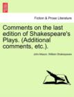 Image for Comments on the Last Edition of Shakespeare&#39;s Plays. (Additional Comments, Etc.).