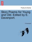 Image for Story Poems for Young and Old. Edited by E. Davenport.