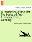 Image for A Translation of [The First Five Books Of] Anti-Lucretius. by G. Canning.
