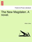Image for The New Magdalen. a Novel.