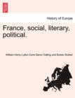 Image for France, Social, Literary, Political.