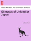 Image for Glimpses of Unfamiliar Japan.