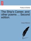 Image for The Ship&#39;s Career, and Other Poems ... Second Edition.