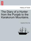 Image for The Diary of a Hunter from the Punjab to the Karakorum Mountains.