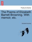 Image for The Poems of Elizabeth Barrett Browning. With memoir, etc.