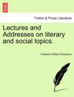 Image for Lectures and Addresses on Literary and Social Topics.