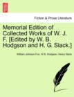 Image for Memorial Edition of Collected Works of W. J. F. [Edited by W. B. Hodgson and H. G. Slack.]