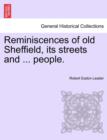 Image for Reminiscences of Old Sheffield, Its Streets and ... People.