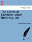 Image for The Poems of Elizabeth Barrett Browning, Etc.