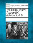 Image for Principles of Law. (Appendix) Volume 2 of 6