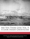 Image for Are You There God, Vol. 5 : A Look Inside Gnosticism