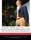 Image for Are You There God, Vol. 1 : An Inside Look at Mormonism and the Latter Day Saint Movement