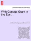 Image for With General Grant in the East.