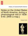Image for Notes on the United States of North America, during a phrenological visit in 1838-9-40. [With a map.]