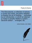 Image for The Elocutionist, a Collection of Pieces in Prose and Verse, Peculiarly Adapted to Display the Art of Reading; ... Preceded by an Introduction, in Which an Attempt Is Made to Simplify Walker&#39;s System.