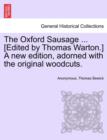 Image for The Oxford Sausage ... [Edited by Thomas Warton.] a New Edition, Adorned with the Original Woodcuts.