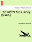 Image for The Clever Miss Janey. [A Tale.]
