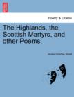 Image for The Highlands, the Scottish Martyrs, and Other Poems.