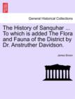 Image for The History of Sanquhar ... To which is added The Flora and Fauna of the District by Dr. Anstruther Davidson.