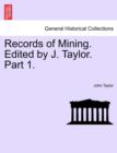 Image for Records of Mining. Edited by J. Taylor. Part I.