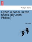 Image for Cyder. a Poem. in Two Books. [By John Philips.]