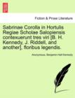 Image for Sabrinae Corolla in Hortulis Regiae Scholae Salopiensis Contexuerunt Tres Viri [B. H. Kennedy, J. Riddell, and Another], Floribus Legendis.