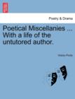 Image for Poetical Miscellanies ... With a life of the untutored author.