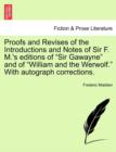 Image for Proofs and Revises of the Introductions and Notes of Sir F. M.&#39;s Editions of &quot;Sir Gawayne&quot; and of &quot;William and the Werwolf.&quot; with Autograph Corrections.