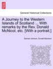 Image for A Journey to the Western Islands of Scotland ... With remarks by the Rev. Donald McNicol, etc. [With a portrait.]