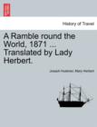 Image for A Ramble round the World, 1871 ... Translated by Lady Herbert.
