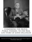 Image for Comparing the Movie, Public Enemies, to the Real Life Story of John Dillinger