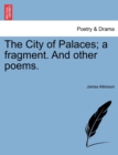 Image for The City of Palaces; a fragment. And other poems.
