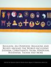 Image for Religion, an Overview : Religions and Beliefs Around the World Including Judaism, Christianity, Islam, Hinduism, Buddhism, Taoism and More