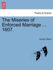 Image for The Miseries of Enforced Marriage ... 1607.