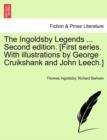 Image for The Ingoldsby Legends ... Second edition. [First series. With illustrations by George Cruikshank and John Leech.]