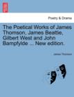 Image for The Poetical Works of James Thomson, James Beattie, Gilbert West and John Bampfylde ... New edition.
