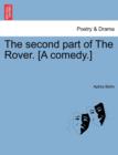 Image for The Second Part of the Rover. [A Comedy.]
