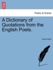 Image for A Dictionary of Quotations from the English Poets.