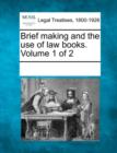 Image for Brief making and the use of law books. Volume 1 of 2