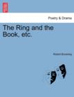 Image for The Ring and the Book, etc.